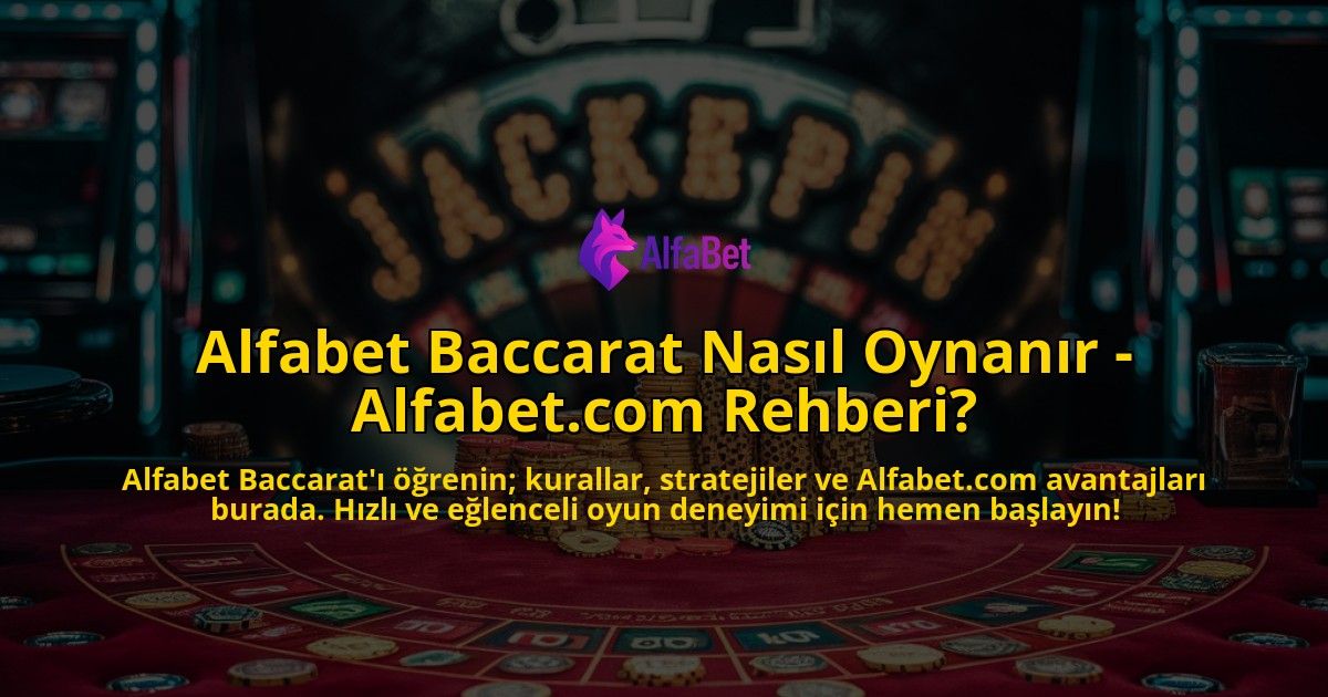 Alfabet-Baccarat-Nasl-Oynanr---Alfabetcom-Rehberi-overlay-1768389380.jpg