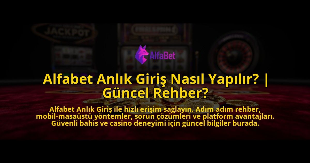 Alfabet-Anlik-Giris-Nasil-Yapilir-Guncel-Rehber-overlay-1773608195.jpg