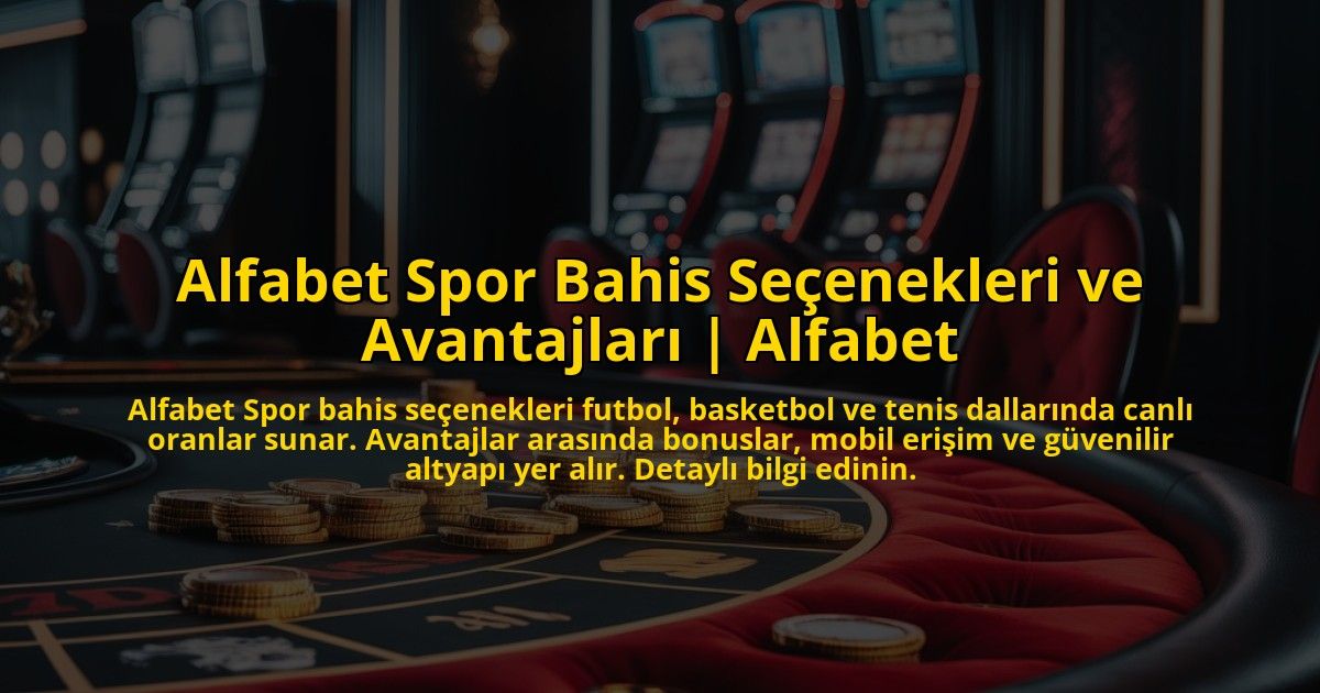 Alfabet-Spor-Bahis-Secenekleri-ve-Avantajlari-Alfabet-overlay-1772891540.jpg