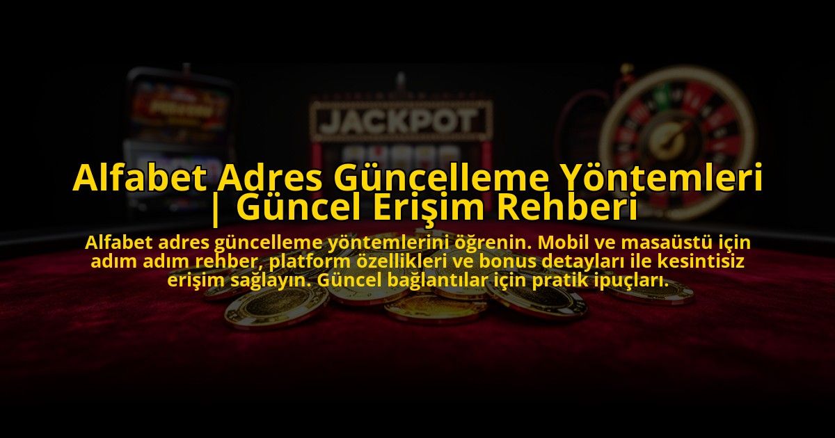 Alfabet-Adres-Guncelleme-Yontemleri-Guncel-Erisim-Rehberi-overlay-1775007689.jpg